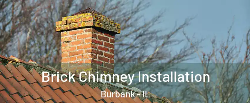  Brick Chimney Installation Burbank - IL