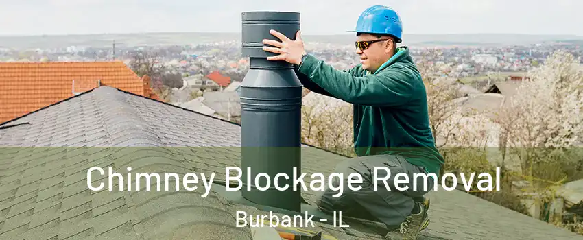  Chimney Blockage Removal Burbank - IL