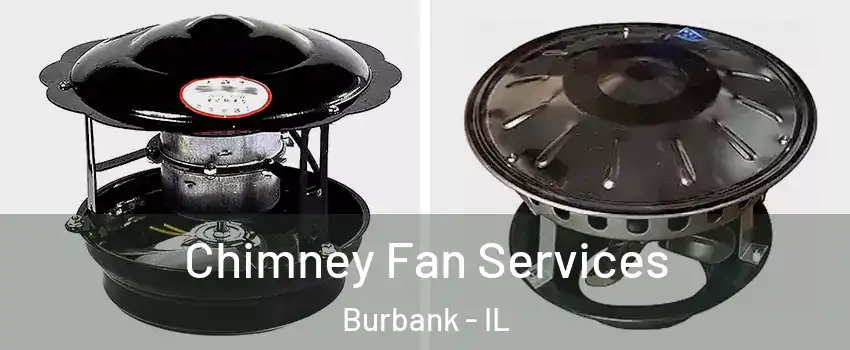  Chimney Fan Services Burbank - IL