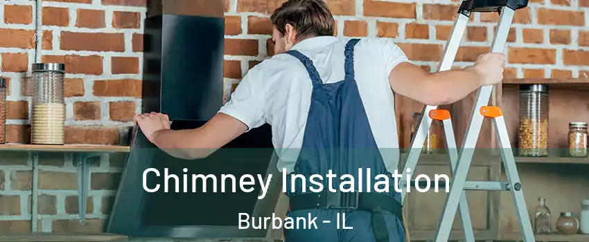  Chimney Installation Burbank - IL