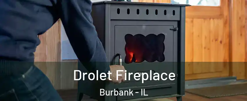  Drolet Fireplace Burbank - IL