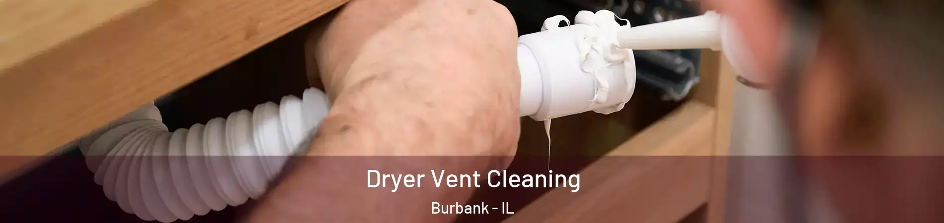  Dryer Vent Cleaning Burbank - IL