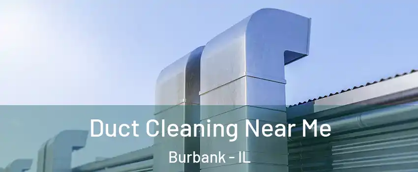  Duct Cleaning Near Me Burbank - IL