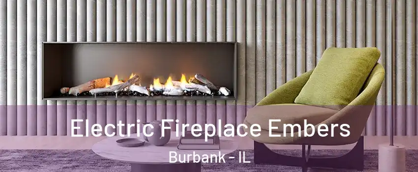  Electric Fireplace Embers Burbank - IL