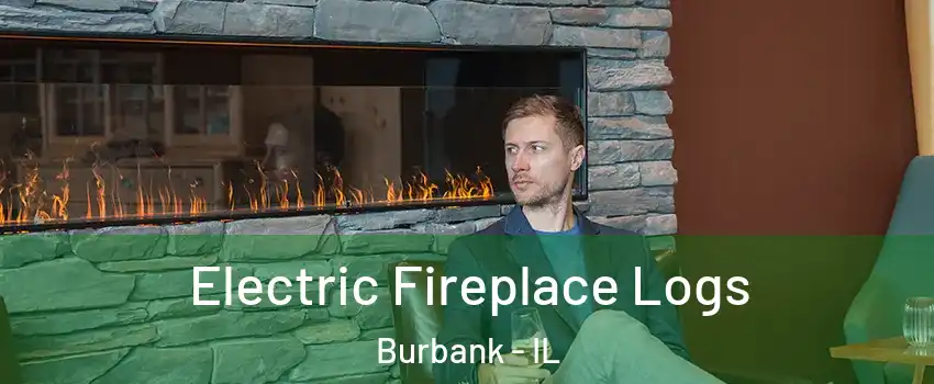  Electric Fireplace Logs Burbank - IL