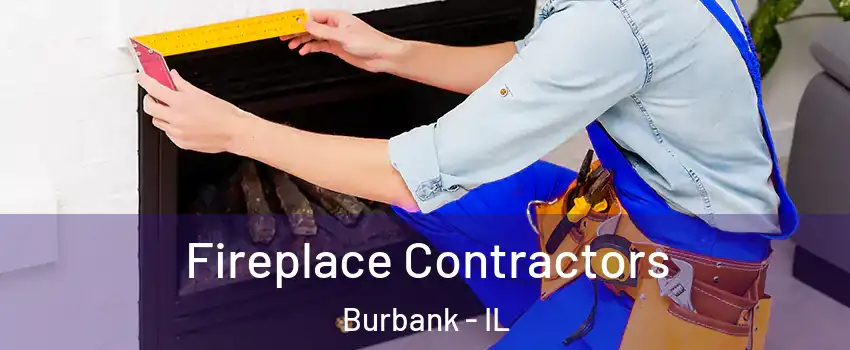  Fireplace Contractors Burbank - IL