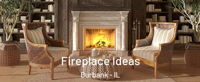  Fireplace Ideas Burbank - IL