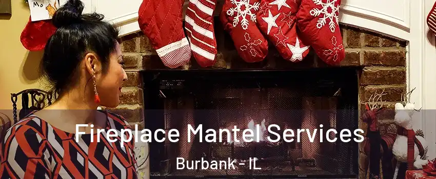 Fireplace Mantel Services Burbank - IL