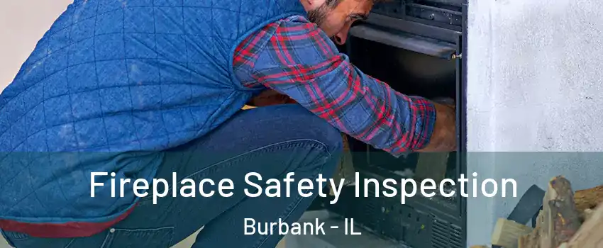  Fireplace Safety Inspection Burbank - IL