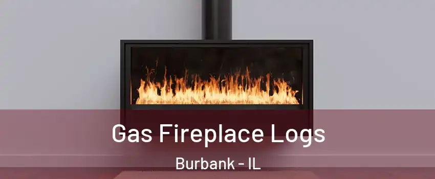  Gas Fireplace Logs Burbank - IL