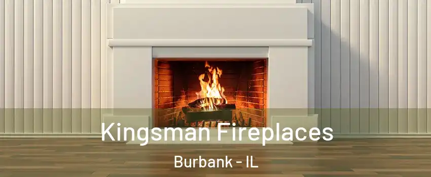  Kingsman Fireplaces Burbank - IL