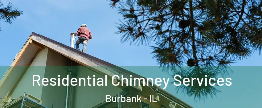  Residential Chimney Services Burbank - IL