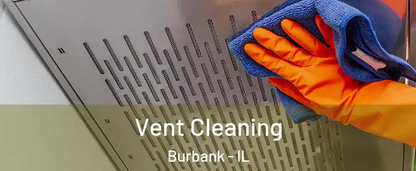  Vent Cleaning Burbank - IL