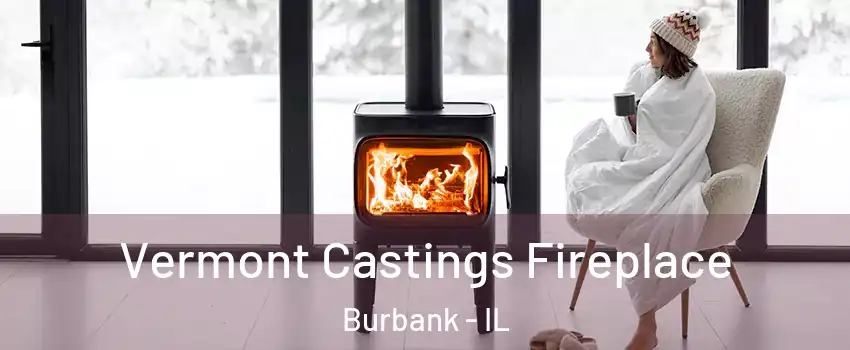  Vermont Castings Fireplace Burbank - IL