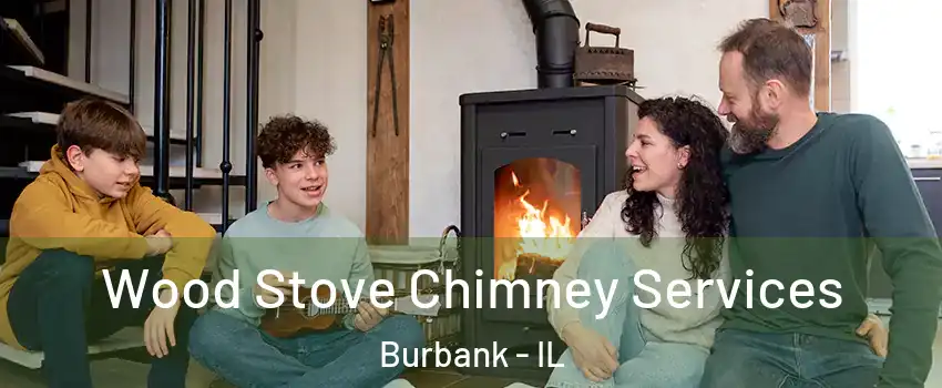  Wood Stove Chimney Services Burbank - IL