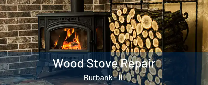  Wood Stove Repair Burbank - IL